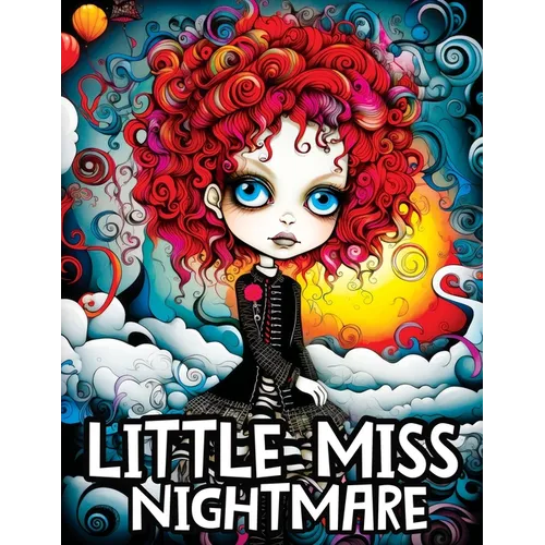 Little Miss Nightmare: A Coloring Book Featuring Cute Spooky Girls on a Mysterious Journey for Stress Relief & Relaxation - Paperback - - Books