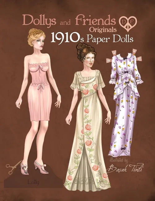 Dollys and Friends Originals 1910s Paper Dolls: Vintage Fashion Dress Up Paper Doll Collection with Late Edwardian, Orientalist and Art Nouveau Styles - Paperback - - Books
