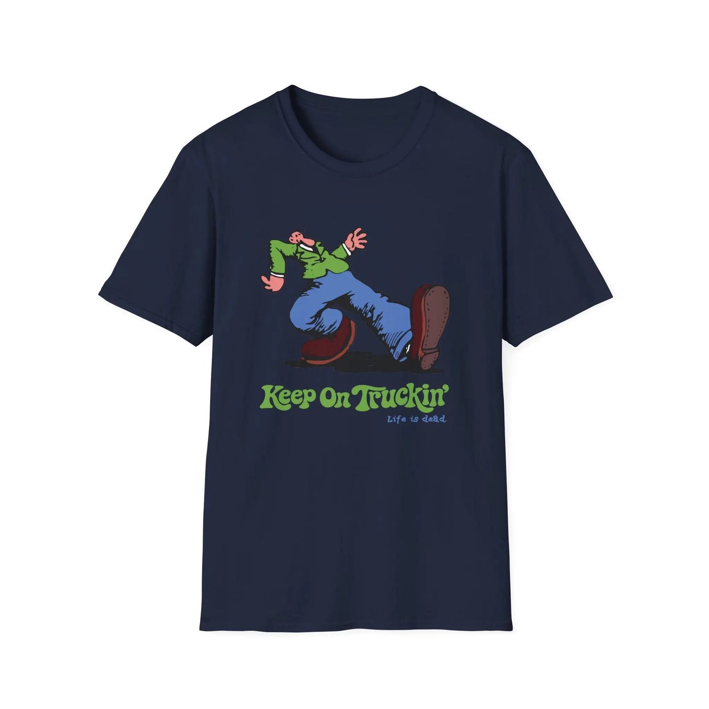 The Do-Dah Man - Keep On Truckin' Life is Dead T-Shirt - Navy - T-Shirts