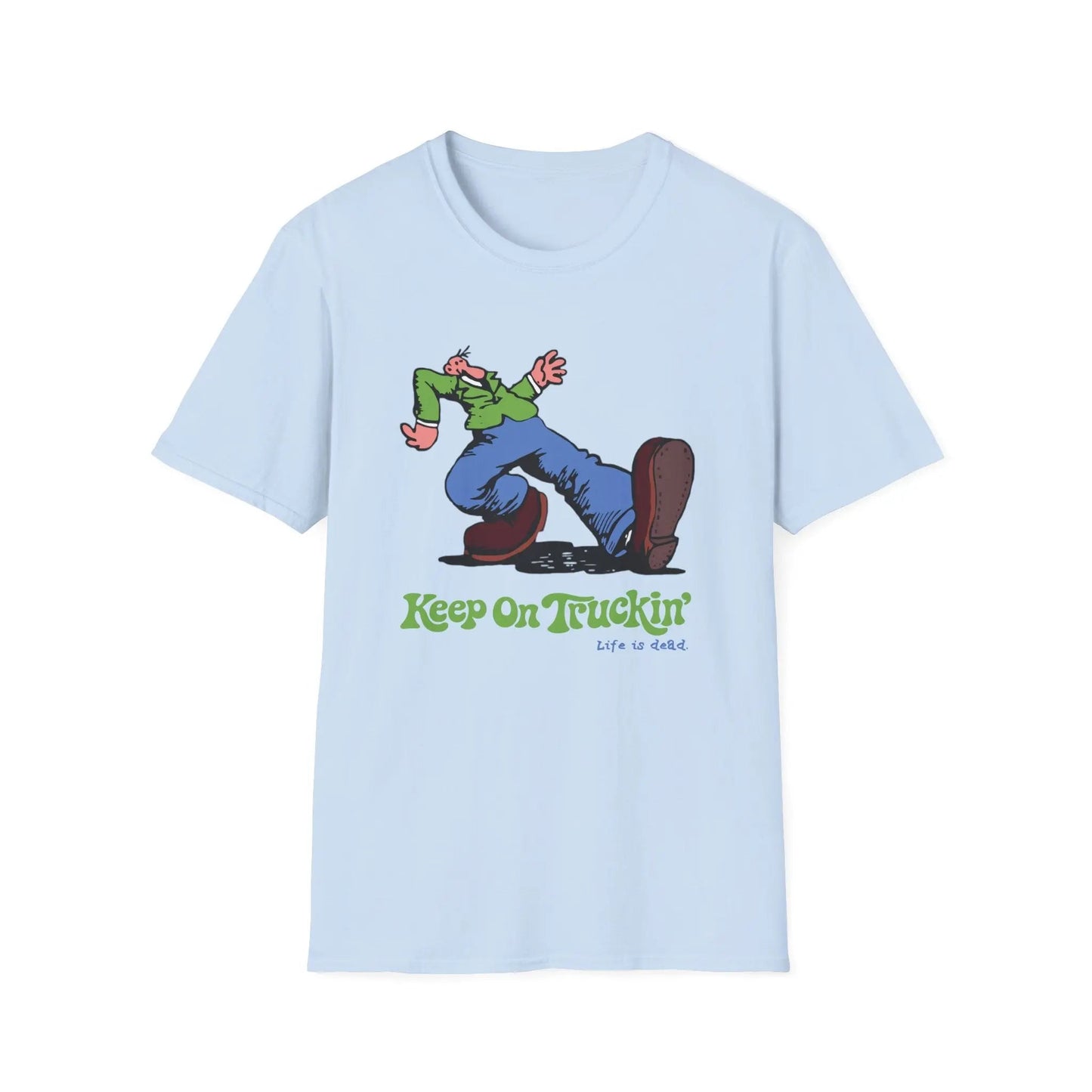 The Do-Dah Man - Keep On Truckin' Life is Dead T-Shirt - Light Blue - T-Shirts