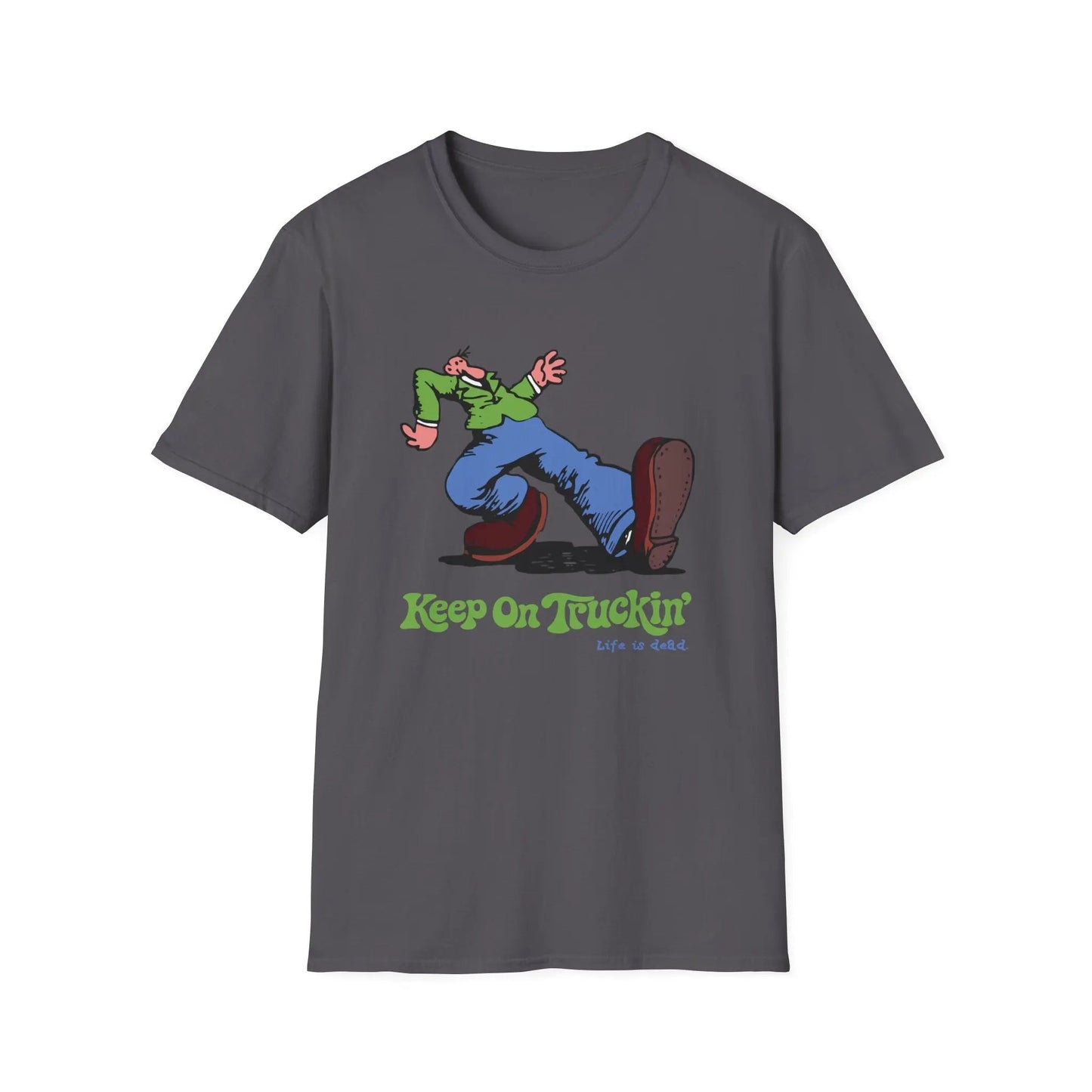 The Do-Dah Man - Keep On Truckin' Life is Dead T-Shirt - Charcoal - T-Shirts