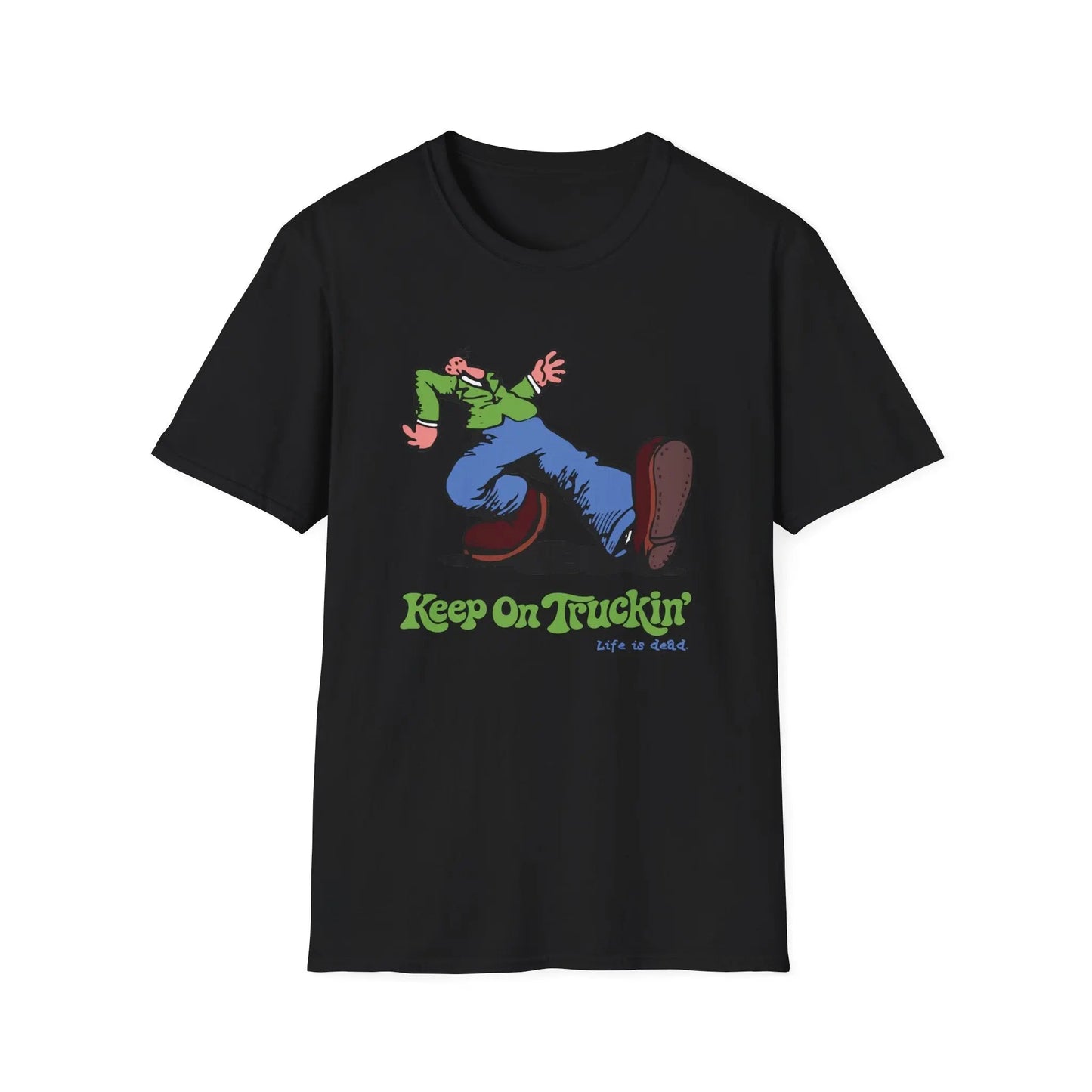 The Do-Dah Man - Keep On Truckin' Life is Dead T-Shirt - Black - T-Shirts