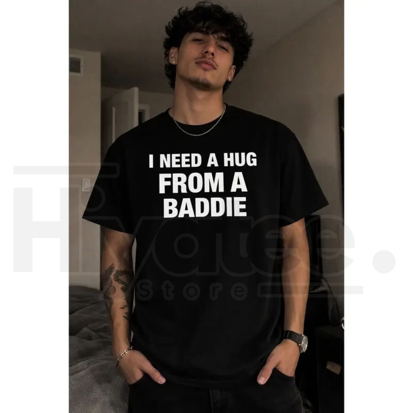 "I Need A Hug From A Baddie" Funny T-Shirt – Humorous Streetwear Graphic Tee- Hiyatee- {{Product type}}