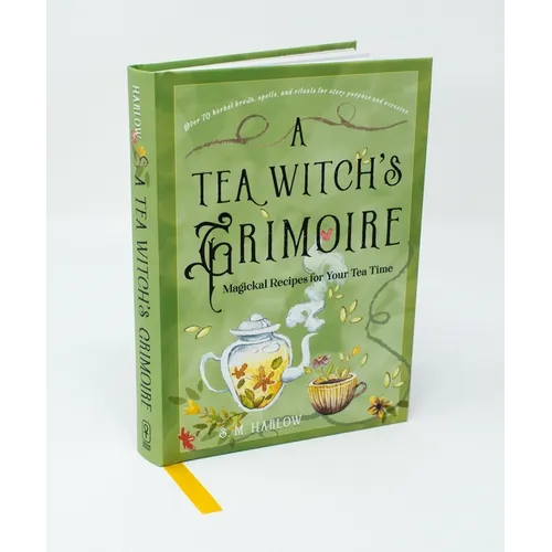 A Tea Witch's Grimoire: Magickal Recipes for Your Tea Time - Hardcover - - Books