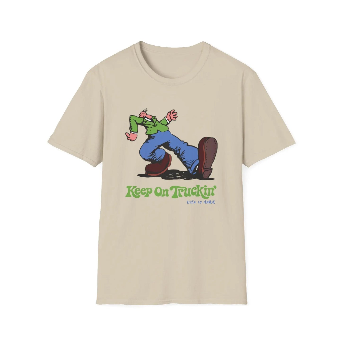 The Do-Dah Man - Keep On Truckin' Life is Dead T-Shirt - Sand - T-Shirts