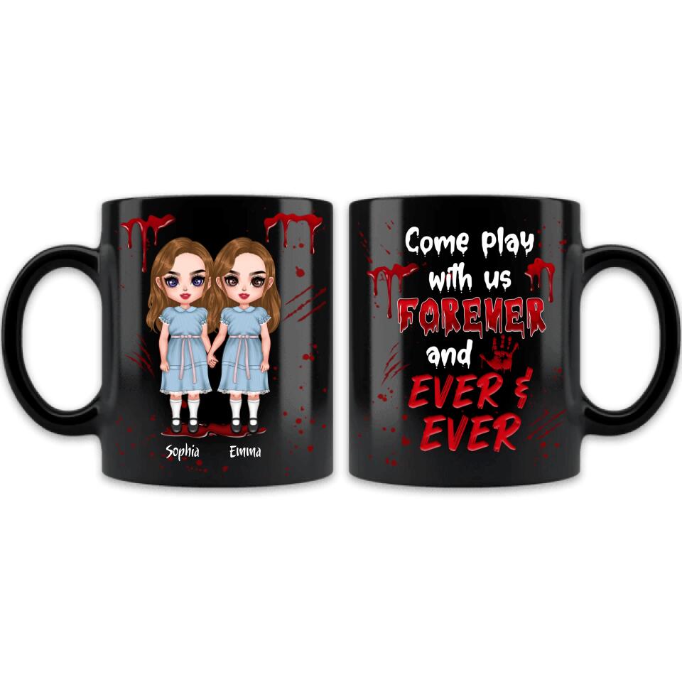 Personalized Besties Coffee Mug - Halloween Gift for Best Friends - Up to 4 Besties - Come play with us forever and ever and ever - Black Mug Gearment Black - Besties Coffee Mug