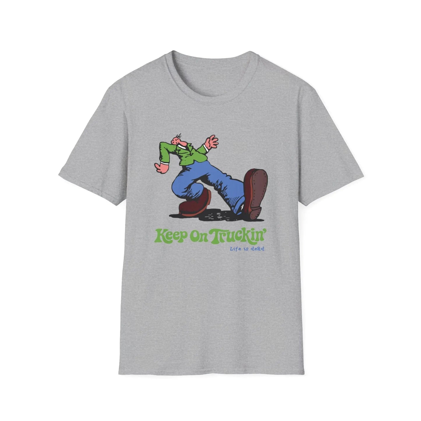 The Do-Dah Man - Keep On Truckin' Life is Dead T-Shirt - Sport Grey - T-Shirts