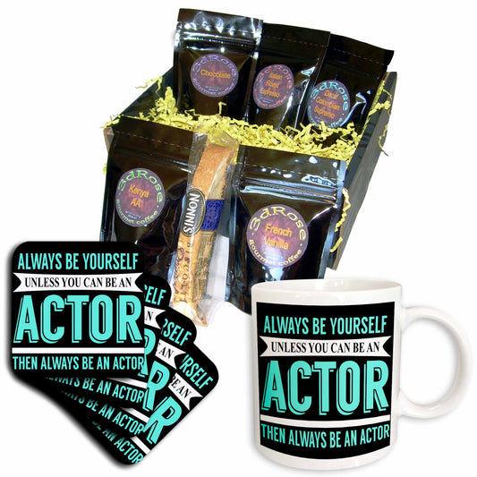 3dRose Always Be Yourself Unless You Can Be an Actor Then Always... - Coffee Gift Baskets (cgb_325991) - Coffee Gift Basket - Coffee Gift Basket