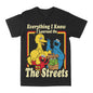 Everything I Know I Learned From The Streets Graphic Tee - Black -