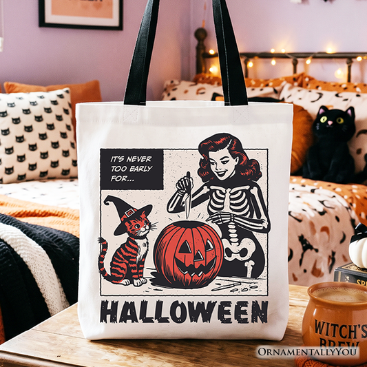 It's Never Too Early for Halloween Tote Bag, Funny Retro Gift Shopper for Sassy Women - Black Handle - Tote Bag