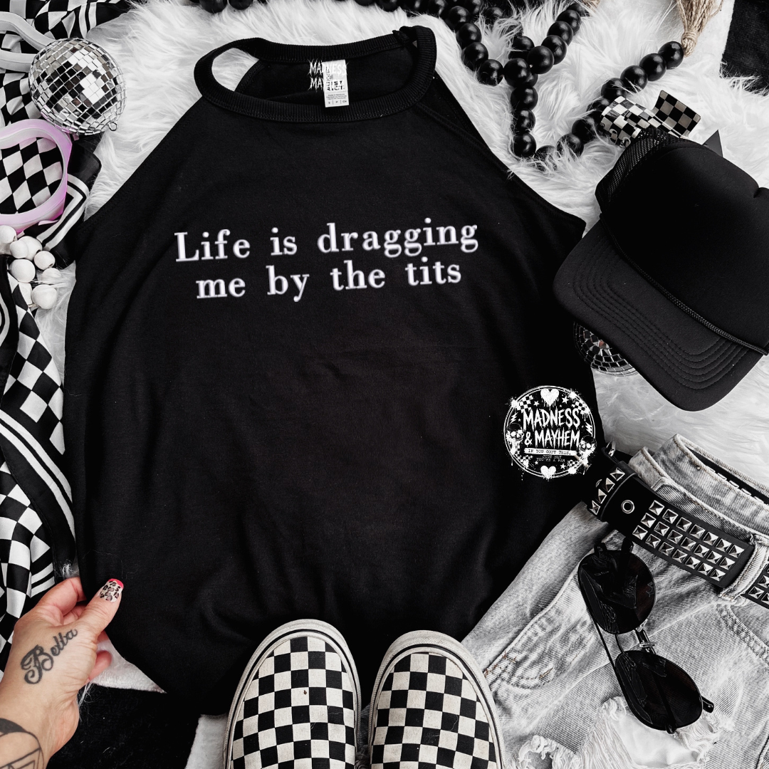 Life is dragging me embroidered rockstar tank - -