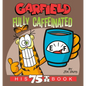Garfield Fully Caffeinated: His 75th Book - Paperback - - Books