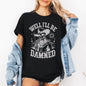 Well I'll Be Damned Skeleton Halloween Humor Well Crafted Spooky Quote Graphic Tee - Black - T-Shirt