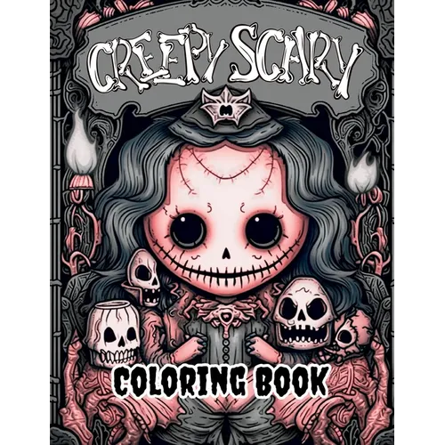 Creepy Scary Coloring Book: Explore a Spooky World of Coloring Fun! - Paperback - - Books