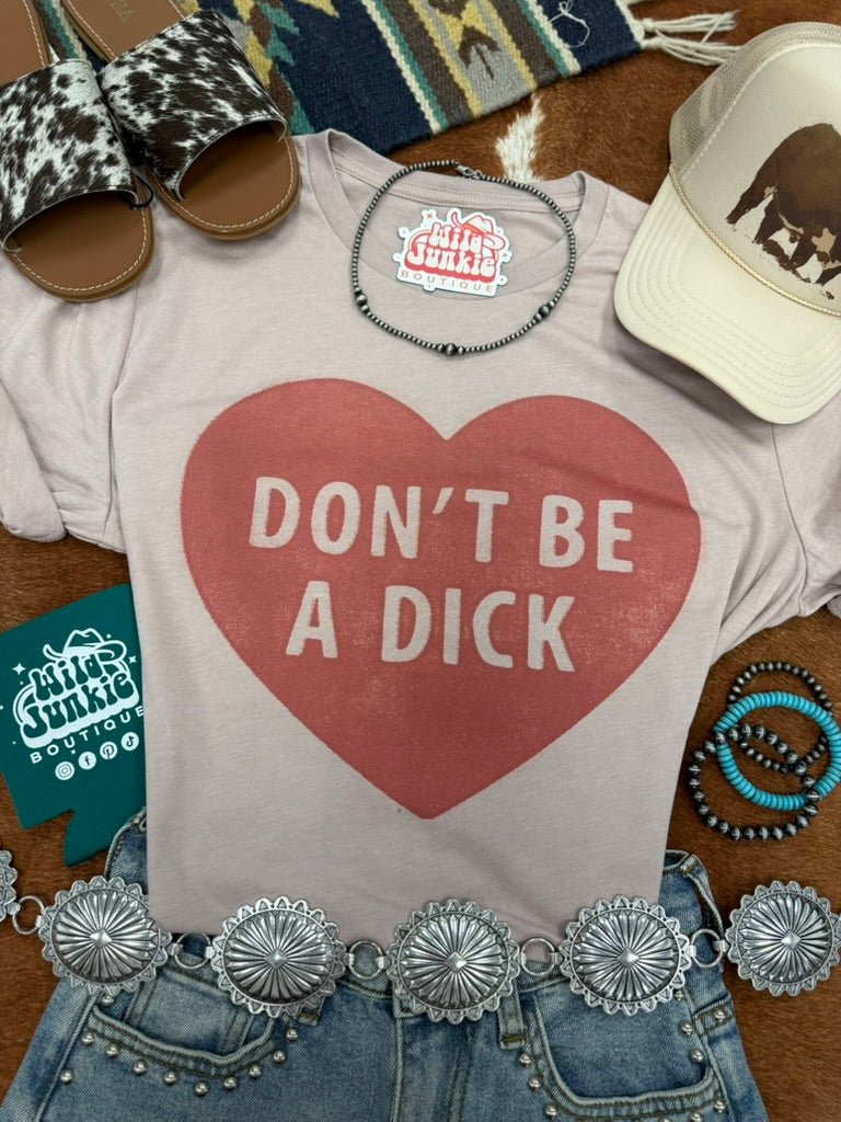 Don't Be A Dick Graphic Tee - - Graphic Tees