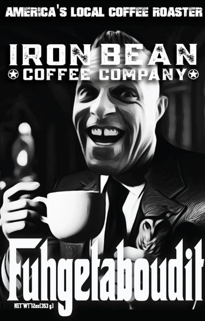 Fuggedaboutit - Espresso Blend Coffee - - Coffee
