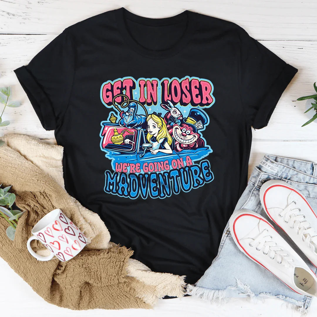 Get In Loser We're Going On A Madventure Tee - Black - T-Shirt