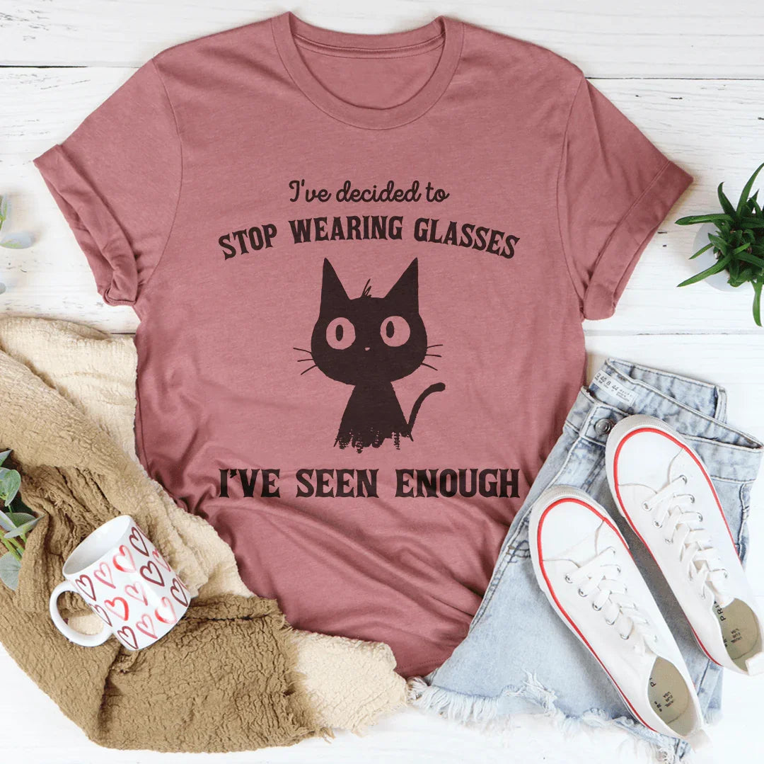 Decided to Stop Wearing Glasses Seen Enough Tee - Mauve - shirt