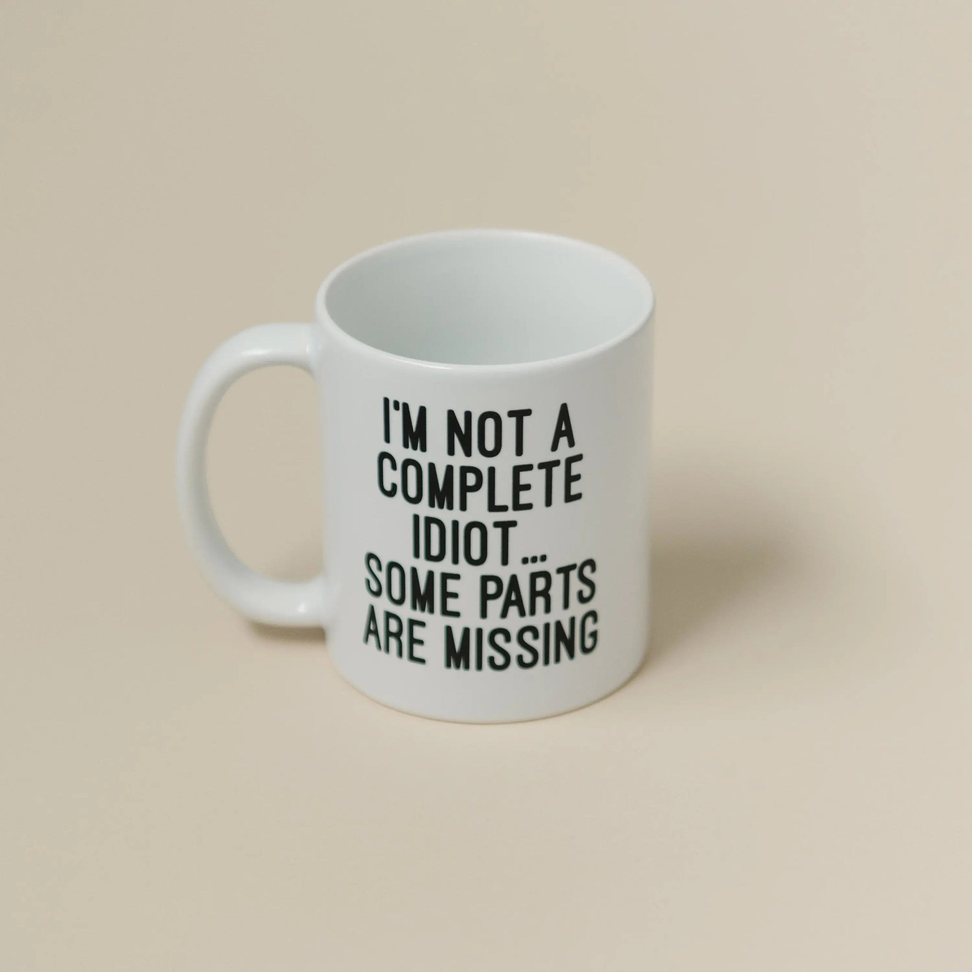 Funny Coffee Mug, Gag Gift, sarcastic mug for men, mugs with sayings, coworker gift, Idiot ceramic coffee mug - -