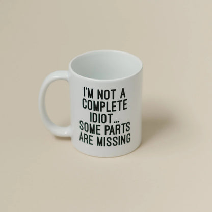 Funny Coffee Mug, Gag Gift, sarcastic mug for men, mugs with sayings, coworker gift, Idiot ceramic coffee mug - -