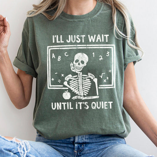 I'll Just Wait Until It's Quiet Teacher Retro Halloween Vintage Comfort Colors Tee - - T-Shirt