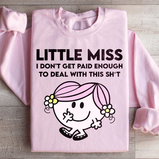 Little Miss I Don't Get Paid Enough To Deal With This Sh-t Sweatshirt - Light Pink -