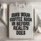 May Your Coffee Kick In Before Reality Does Sweatshirt - Sand -